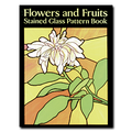 Flowers and Fruits Stained Glass Pattern Book